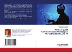 Couverture de Anthology Of Communication Philosophy About Digitalism And AI