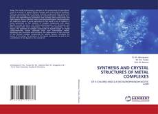 Couverture de SYNTHESIS AND CRYSTAL STRUCTURES OF METAL COMPLEXES
