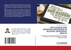 SELF-ESTEEM AND MAINTAIN ABSTINENCE IN ALCOHOL DEPENDENT ADULTS的封面