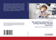 Buchcover von My teaching experience as a writing instructor: The 5th experience