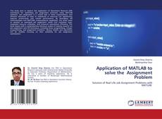 Copertina di Application of MATLAB to solve the Assignment Problem