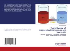 Buchcover von The influence of magnetohydrodynamics and buoyancy