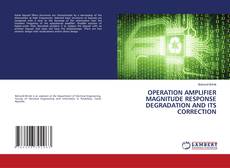 Capa do livro de OPERATION AMPLIFIER MAGNITUDE RESPONSE DEGRADATION AND ITS CORRECTION 