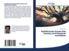 Bookcover of Halálábrázolás Gozsdu Elek Tantalus című kötetének novelláiban