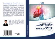 Bookcover of MAKTABGACHA TA’LIMDA TA’LIM VA TARBIYA TEXNOLOGIYALARI