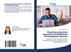 Bookcover of Psychocorrective Aspects of Addiction to Computer Games