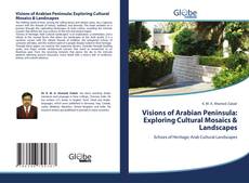 Copertina di Visions of Arabian Peninsula: Exploring Cultural Mosaics & Landscapes