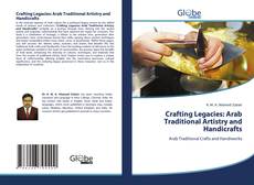 Bookcover of Crafting Legacies: Arab Traditional Artistry and Handicrafts