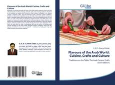 Copertina di Flavours of the Arab World: Cuisine, Crafts and Culture