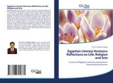 Bookcover of Egyptian Literary Horizons: Reflections on Life, Religion and Arts