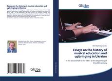 Copertina di Essays on the history of musical education and upbringing in Ukraine