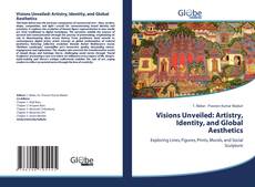 Capa do livro de Visions Unveiled: Artistry, Identity, and Global Aesthetics 