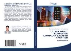 Buchcover von OʻZBEK MILLIY KORPUSIDA IDIOMALAR BAZASINI YARATISH