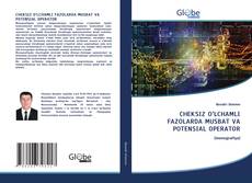 Bookcover of CHEKSIZ O’LCHAMLI FAZOLARDA MUSBAT VA POTENSIAL OPERATOR