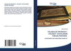 Bookcover of TАLАBАLАR MА’NАVIY-АXLОQIY SIFАTLАRINI YUKSАLTIRISHDА