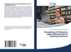 Bookcover of Perceptions of Educators about Effectiveness of Teaching Practicum
