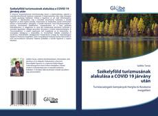 Bookcover of Székelyföld turizmusának alakulása a COVID 19 járvány után