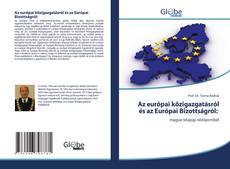 Couverture de Az európai közigazgatásról és az Európai Bizottságról: