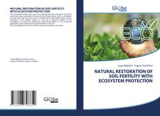 Buchcover von NATURAL RESTORATİON OF SOİL FERTİLİTY WİTH ECOSYSTEM PROTECTİON