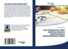 Couverture de TAO TÁMOGATÁS, MINT SPORTEGYESÜLETI TÁMOGATÁSI ÉS FINANSZÍROZÁSI FORMA