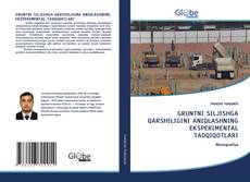 Buchcover von GRUNTNI SILJISHGA QARSHILIGINI ANIQLASHNING EKSPERIMENTAL TADQIQOTLARI