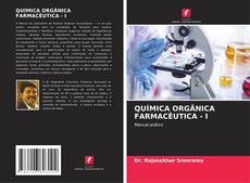 Couverture de QUÍMICA ORGÂNICA FARMACÊUTICA - I