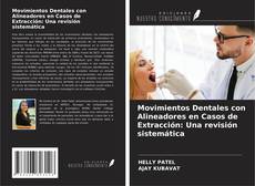 Copertina di Movimientos Dentales con Alineadores en Casos de Extracción: Una revisión sistemática