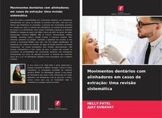 Bookcover of Movimentos dentários com alinhadores em casos de extração: Uma revisão sistemática
