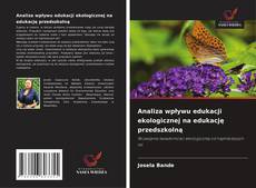 Bookcover of Analiza wpływu edukacji ekologicznej na edukację przedszkolną