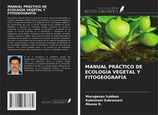 Portada del libro de MANUAL PRÁCTICO DE ECOLOGÍA VEGETAL Y FITOGEOGRAFÍA