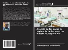 Portada del libro de Análisis de los datos de vigilancia de las muertes maternas, Región ME