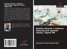 Buchcover von Analiza danych z nadzoru dotyczących zgonów matek, region ME