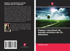 Couverture de Espaço concetual do mundo artístico de Ch. Aitmatov