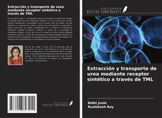 Buchcover von Extracción y transporte de urea mediante receptor sintético a través de TML