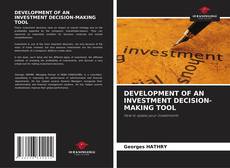 Bookcover of DEVELOPMENT OF AN INVESTMENT DECISION-MAKING TOOL