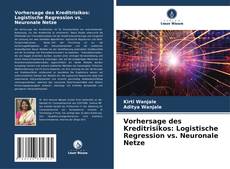 Vorhersage des Kreditrisikos: Logistische Regression vs. Neuronale Netze kitap kapağı