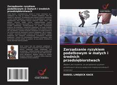 Zarządzanie ryzykiem podatkowym w małych i średnich przedsiębiorstwach kitap kapağı