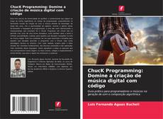 Capa do livro de ChucK Programming: Domine a criação de música digital com código 