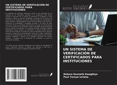 UN SISTEMA DE VERIFICACIÓN DE CERTIFICADOS PARA INSTITUCIONES的封面