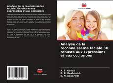 Copertina di Analyse de la reconnaissance faciale 3D robuste aux expressions et aux occlusions