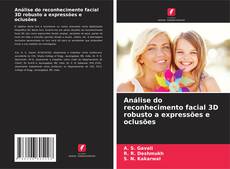 Capa do livro de Análise do reconhecimento facial 3D robusto a expressões e oclusões 
