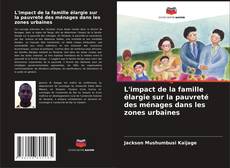 Bookcover of L'impact de la famille élargie sur la pauvreté des ménages dans les zones urbaines