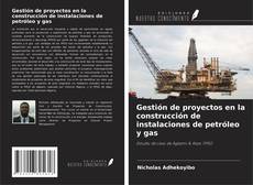 Buchcover von Gestión de proyectos en la construcción de instalaciones de petróleo y gas
