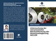 Untersuchung der inkrementellen Blechumformung der Aluminiumlegierung AA1100的封面