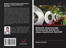 Buchcover von Badanie stopniowego formowania blachy ze stopu aluminium AA1100