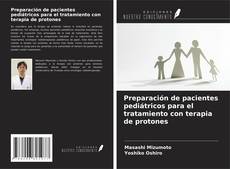 Portada del libro de Preparación de pacientes pediátricos para el tratamiento con terapia de protones