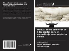 Buchcover von Manual sobre cómo ser un líder digital para el aprendizaje en el contexto online