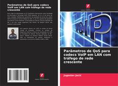 Capa do livro de Parâmetros de QoS para codecs VoIP em LAN com tráfego de rede crescente 