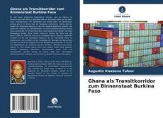 Ghana als Transitkorridor zum Binnenstaat Burkina Faso的封面