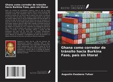 Buchcover von Ghana como corredor de tránsito hacia Burkina Faso, país sin litoral